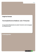 Normalarbeitsverh?ltnis oder Prekariat: Der gesetzliche Mindestlohn als sozialer Fortschritt oder als Sargnagel der Tarifautonomie?