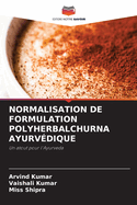 Normalisation de Formulation Polyherbalchurna Ayurv?dique