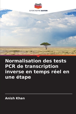 Normalisation des tests PCR de transcription inverse en temps rel en une tape - Khan, Anish