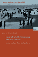 Normalitat, Behinderung und Geschlecht: Ansatze und Perspektiven der Forschung - Schildmann, Dr. phil., Dipl.-P?d. Ulrike