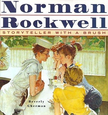 Norman Rockwell: Storyteller with a Brush - Gherman, Beverly