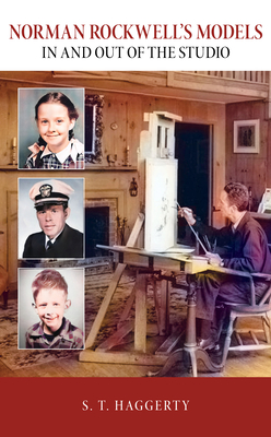 Norman Rockwell's Models: In and Out of the Studio - Haggerty, S T