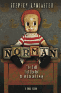 Norman: The Doll That Needed to Be Locked Away