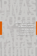 Normas restrictivas sobre aborto en Amrica Latina: Una mirada desde la biolegitimidad