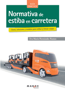 Normativa de estiba en carretera: Claves, soluciones y modelos para estibar y trincar cargas