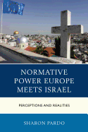 Normative Power Europe Meets Israel: Perceptions and Realities