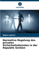 Normative Regelung des privaten Sicherheitsdienstes in der Republik Serbien