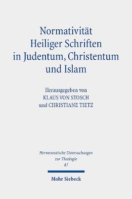 Normativitat Heiliger Schriften in Judentum, Christentum Und Islam - Tietz, Christiane (Editor), and Von Stosch, Klaus (Editor)