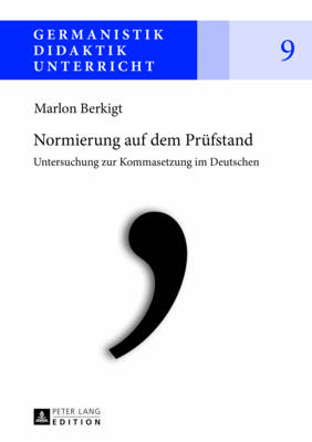 Normierung auf dem Pruefstand: Untersuchung zur Kommasetzung im Deutschen - Karg, Ina, and Berkigt, Marlon