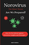 Norovirus: The Silent Threat - Are We Prepared?" How Do We Defend Against Norovirus: Insights and Strategies