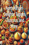 North African Delights: Tagines, Couscous, and More