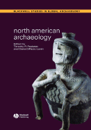 North American Archaeology - Pauketat, Timothy R (Editor), and Loren, Diana Dipaolo (Editor)