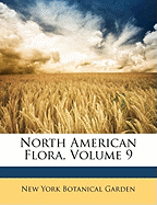 North American Flora, Volume 9