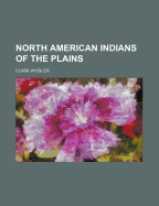 North American Indians of the Plains