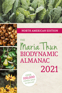 North American Maria Thun Biodynamic Almanac 2021: 2021