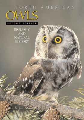 North American Owls: Biology and Natural History - Johnsgard, Paul A