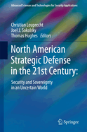 North American Strategic Defense in the 21st Century:: Security and Sovereignty in an Uncertain World