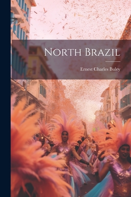 North Brazil - Buley, Ernest Charles