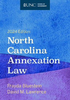 North Carolina Annexation Law - Bluestein, Frayda S, and Lawrence, David M