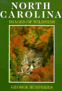 North Carolina: Images of Wildness - Humphries, George (Photographer)