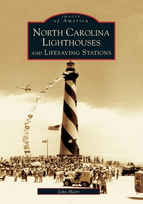 North Carolina Lighthouses and Lifesaving Stations - Hairr, John