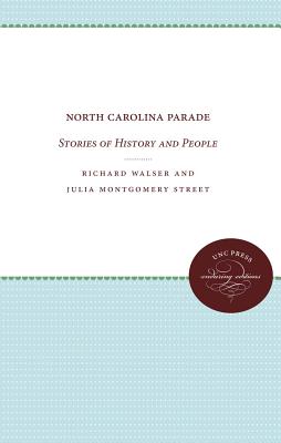 North Carolina Parade: Stories of History and People - Walser, Richard