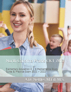 North Carolina Praxis CKT 7813: Elementary Education K - 6 Mathematics Study Guide & Practice Exam 2021 - 2022