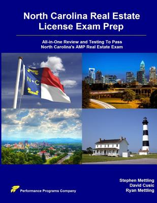 North Carolina Real Estate License Exam Prep: All-In-One Review and Testing to Pass North Carolina's Amp Real Estate Exam - Mettling, Stephen, and Cusic, David, and Mettling, Ryan