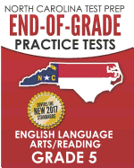 NORTH CAROLINA TEST PREP End-of-Grade Practice Tests English Language Arts/Reading Grade 5: Preparation for the End-of-Grade ELA/Reading Tests
