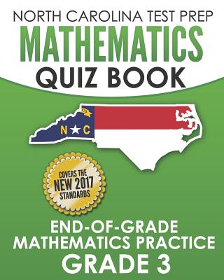 NORTH CAROLINA TEST PREP Mathematics Quiz Book End-Of-Grade Mathematics Practice Grade 3: Preparation for the EOG Mathematics Assessments - Hawas, E