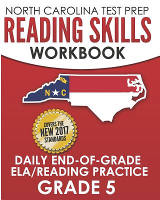 NORTH CAROLINA TEST PREP Reading Skills Workbook Daily End-of-Grade ELA/Reading Practice Grade 5: Preparation for the EOG English Language Arts/Reading Tests - Hawas, E
