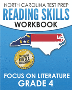 NORTH CAROLINA TEST PREP Reading Skills Workbook Focus on Literature Grade 4: Preparation for the End-of-Grade ELA/Reading Assessments