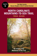 North Carolina's Mountains-To-Sea Trail Guide: The High Country
