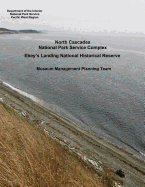 North Cascades National Park Service Complex, Ebey's Landing National Historical Reserve - Museum Management Planning Team