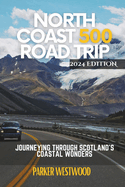 North Coast 500 Road Trip: Journeying Through Scotland's Coastal Wonders (Grey Version)