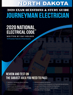 North Dakota 2020 Journeyman Electrician Exam Questions and Study Guide: 400+ Questions for study on the National Electrical Code