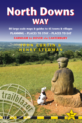 North Downs Way Trailblazer Walking Guide: 84 Large-Scale Walking Maps & Guides to 44 Towns & Villages from Farnham to Dover via Canterbury - 