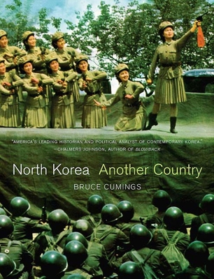 North Korea: Another Country - Cumings, Bruce, Mr.