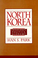 North Korea: Ideology, Politics, Economy