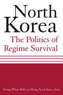 North Korea: The Politics of Regime Survival: The Politics of Regime Survival