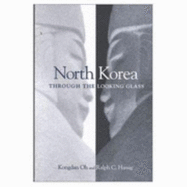 North Korea Through the Looking Glass - Oh, Kong Dan, and Hassig, Ralph C