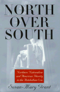 North Over South: Northern Nationalism and American Identity in the Antebellum Era
