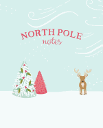 North Pole Notes: A Keepsake Book to Record Your Child's Letters to and from Santa