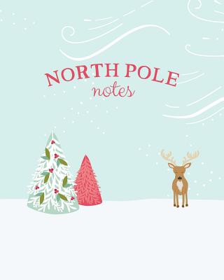 North Pole Notes: A Keepsake Book to Record Your Child's Letters to and from Santa - Rain and Shine Design Co