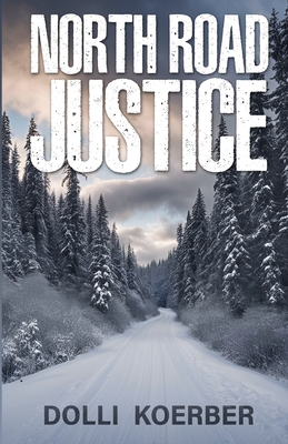 North Road Justice - Koerber, Dolli, and Pershing, Julie (Editor)