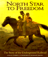 North Star to Freedom: The Story of the Underground Railroad