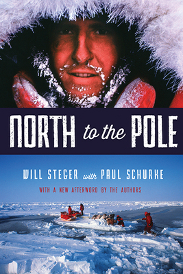 North to the Pole by Will Steger, Paul Schurke - Alibris