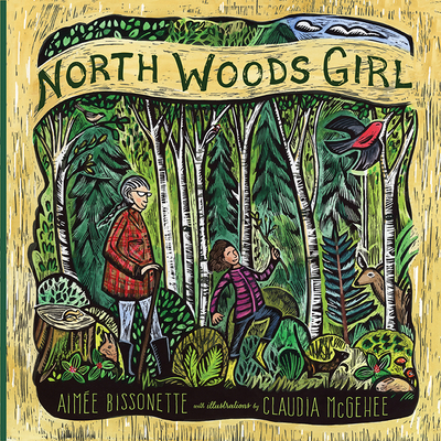 North Woods Girl - Bissonette, Aimee