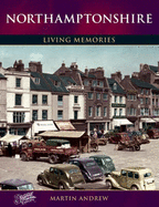 Northamptonshire: Living Memories - Andrew, Martin, and The Francis Frith Collection (Photographer)