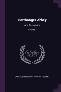 Northanger Abbey: And Persuasion; Volume 3